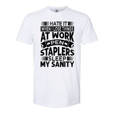 I Hate It When I Lose Things At Work Pen Staplers Sleep Gift Softstyle® CVC T-Shirt