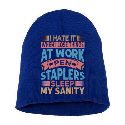 I Hate It When I Lose Things At Work Pen Staplers Sleep Meaningful Gift Short Acrylic Beanie