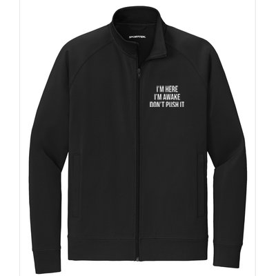 IM Here IM Awake DonT Push It Stretch Full-Zip Cadet Jacket