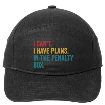 Ice Hockey I Have Plans In The Penalty Box Funny Cute Gift 7-Panel Snapback Hat