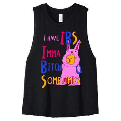 I Have Ibs Imma Bitch Sometimes Women's Racerback Cropped Tank