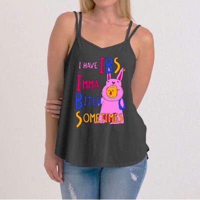 I Have Ibs Imma Bitch Sometimes Women's Strappy Tank