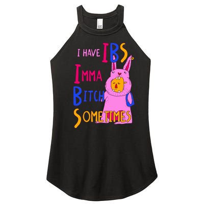 I Have Ibs Imma Bitch Sometimes Women’s Perfect Tri Rocker Tank