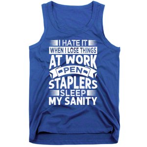 I Hate It When I Lose Things At Work Pen Staplers Sleep Cool Gift Tank Top