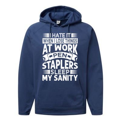 I Hate It When I Lose Things At Work Pen Staplers Sleep Cool Gift Performance Fleece Hoodie