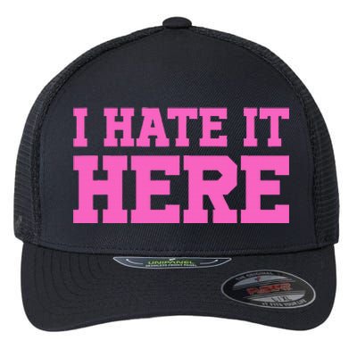 I Hate It Here Flexfit Unipanel Trucker Cap