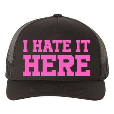 I Hate It Here Yupoong Adult 5-Panel Trucker Hat