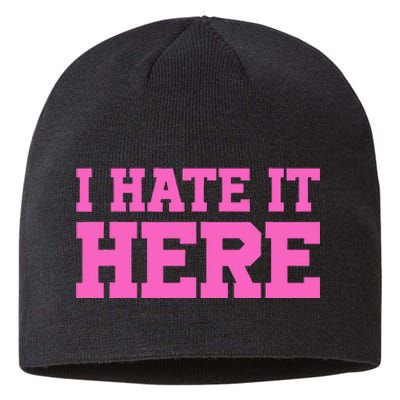 I Hate It Here Sustainable Beanie