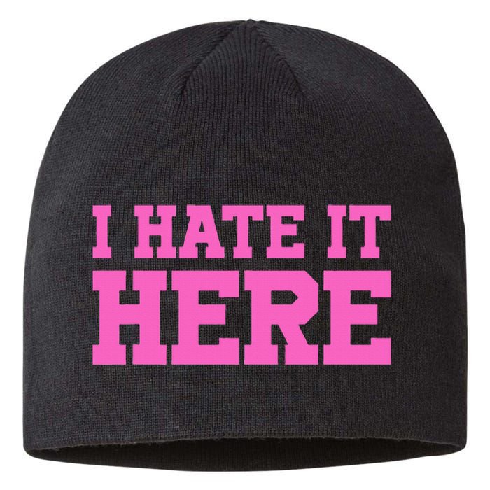 I Hate It Here Sustainable Beanie