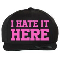 I Hate It Here Wool Snapback Cap