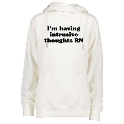 I’m Having Intrusive Thoughts Rn Womens Funnel Neck Pullover Hood