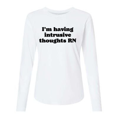 I’m Having Intrusive Thoughts Rn Womens Cotton Relaxed Long Sleeve T-Shirt