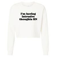 I’m Having Intrusive Thoughts Rn Cropped Pullover Crew