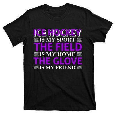 Ice Hockey Is My Sport T-Shirt