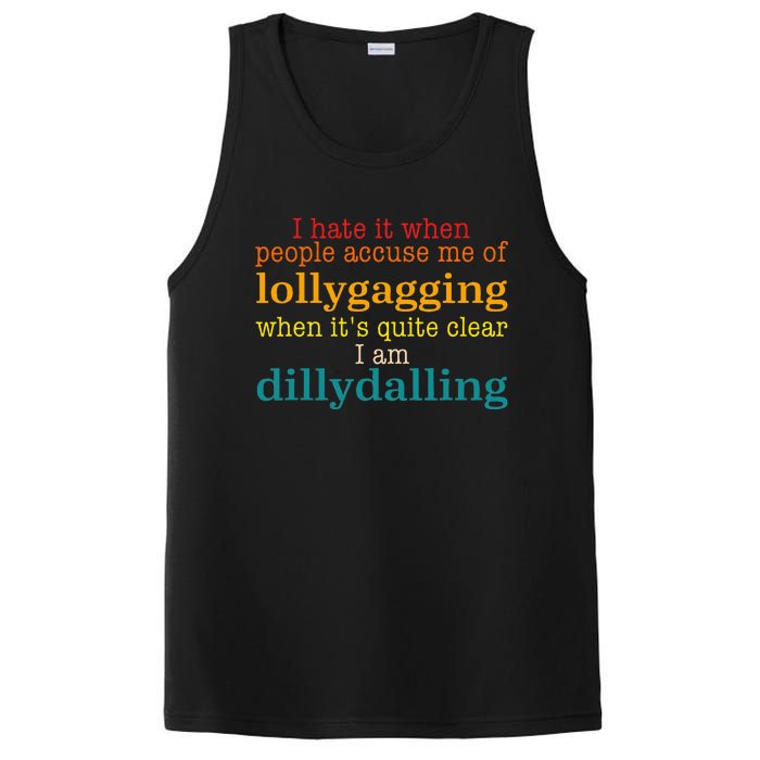 I Hate It When People Accuse Me Of Lollygagging Quote PosiCharge Competitor Tank