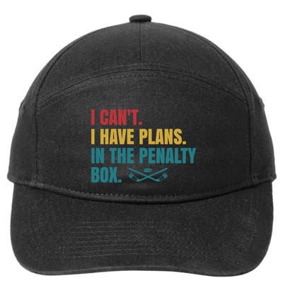 Ice Hockey I Have Plans In The Penalty Box Funny Cool Gift 7-Panel Snapback Hat