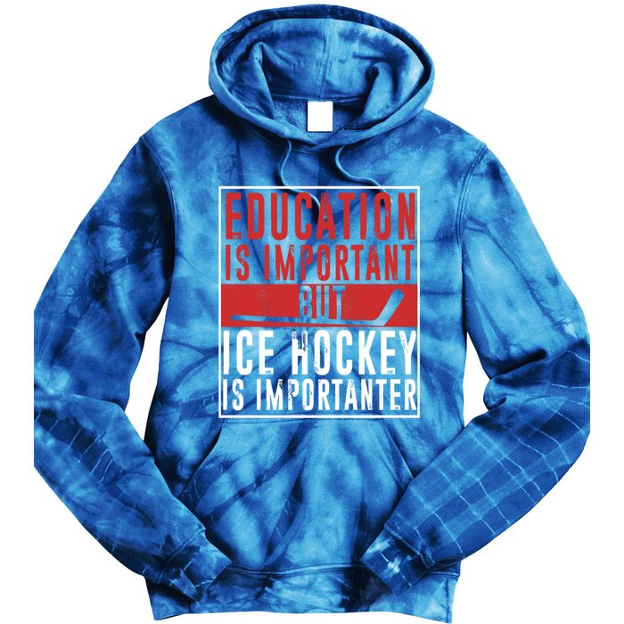 Ice Hockey Importanter Than Education Ice Hockey Player Gift Tie Dye Hoodie