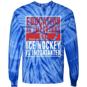 Ice Hockey Importanter Than Education Ice Hockey Player Gift Tie-Dye Long Sleeve Shirt