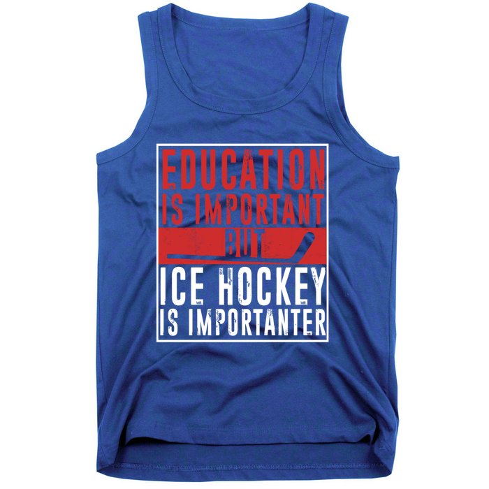 Ice Hockey Importanter Than Education Ice Hockey Player Gift Tank Top