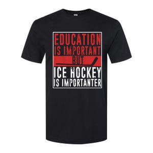 Ice Hockey Importanter Than Education Ice Hockey Player Gift Softstyle CVC T-Shirt