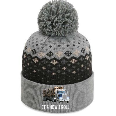 It's How I Roll Logging Truck Gift The Baniff Cuffed Pom Beanie