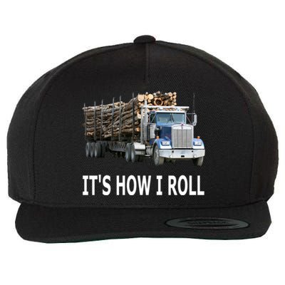 It's How I Roll Logging Truck Gift Wool Snapback Cap