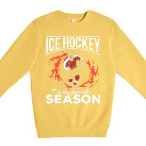 Ice Hockey Is My Favorite Season I Hockey Player Ice Hockey Gift Premium Crewneck Sweatshirt