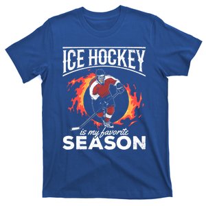 Ice Hockey Is My Favorite Season I Hockey Player Ice Hockey Gift T-Shirt