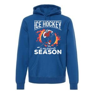 Ice Hockey Is My Favorite Season I Hockey Player Ice Hockey Gift Premium Hoodie