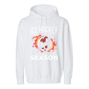 Ice Hockey Is My Favorite Season I Hockey Player Ice Hockey Gift Garment-Dyed Fleece Hoodie