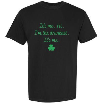 It's-Me Hi I'm The Drunkest It's-Me Garment-Dyed Heavyweight T-Shirt