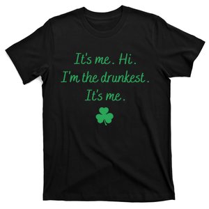 It's-Me Hi I'm The Drunkest It's-Me T-Shirt