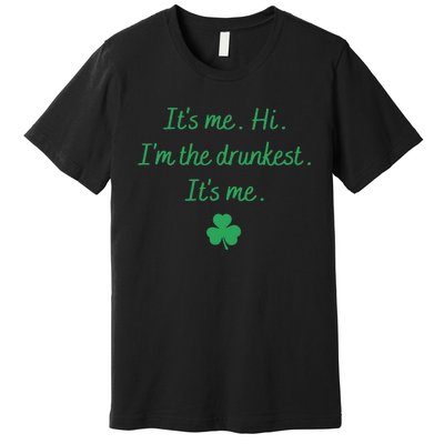 It's-Me Hi I'm The Drunkest It's-Me Premium T-Shirt