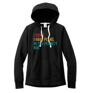 Ice Hockey I Have Plans In The Penalty Box Women's Fleece Hoodie