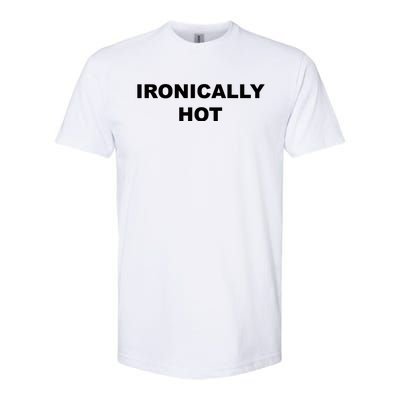 Ironically Hot Softstyle CVC T-Shirt