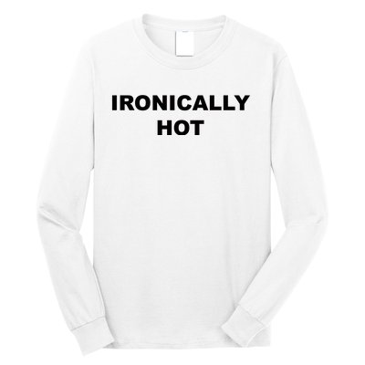 Ironically Hot Long Sleeve Shirt