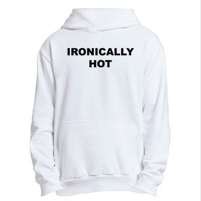 Ironically Hot Urban Pullover Hoodie