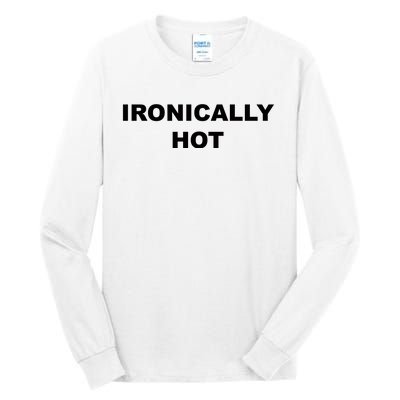 Ironically Hot Tall Long Sleeve T-Shirt