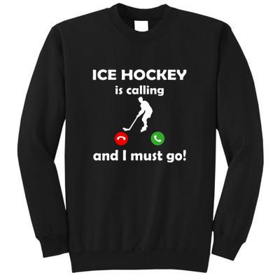 Ice Hockey Is Calling And I Must Go Father's Day Gift Tall Sweatshirt