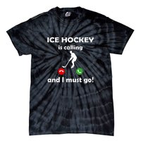 Ice Hockey Is Calling And I Must Go Father's Day Gift Tie-Dye T-Shirt