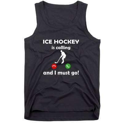 Ice Hockey Is Calling And I Must Go Father's Day Gift Tank Top