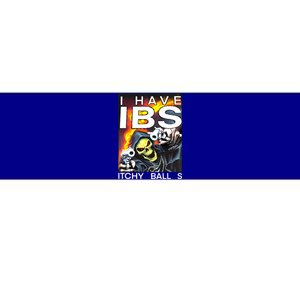 I Have Ibs Itchy Balls Bumper Sticker