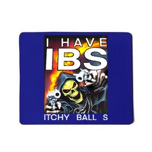 I Have Ibs Itchy Balls Mousepad