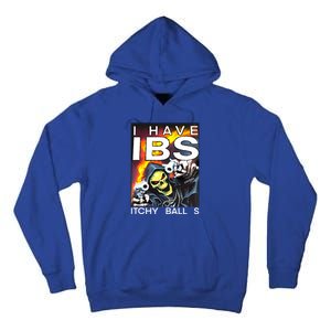 I Have Ibs Itchy Balls Tall Hoodie