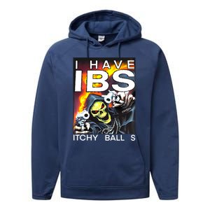 I Have Ibs Itchy Balls Performance Fleece Hoodie