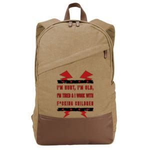 Im Hurt Im Old Im Tired I Work With Fcking Children Punk Cotton Canvas Backpack