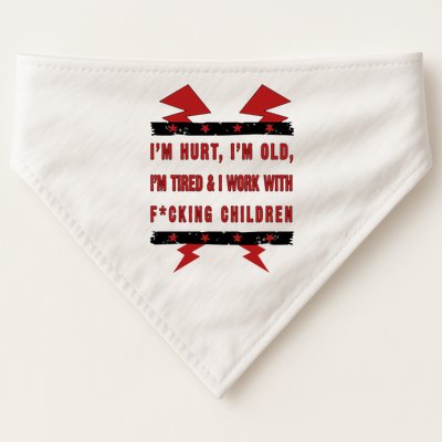 Im Hurt Im Old Im Tired I Work With Fcking Children Punk USA-Made Doggie Bandana