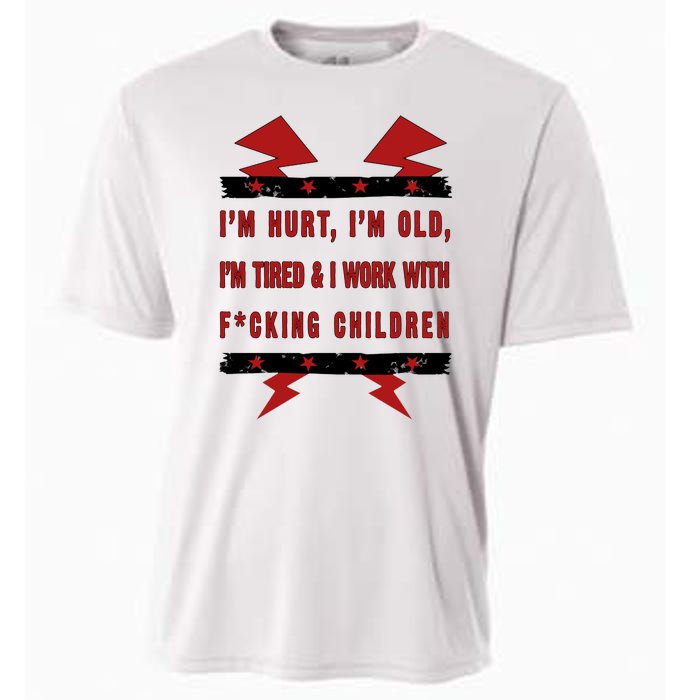 Im Hurt Im Old Im Tired I Work With Fcking Children Punk Cooling Performance Crew T-Shirt