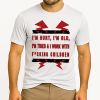 Im Hurt Im Old Im Tired I Work With Fcking Children Punk Cooling Performance Crew T-Shirt