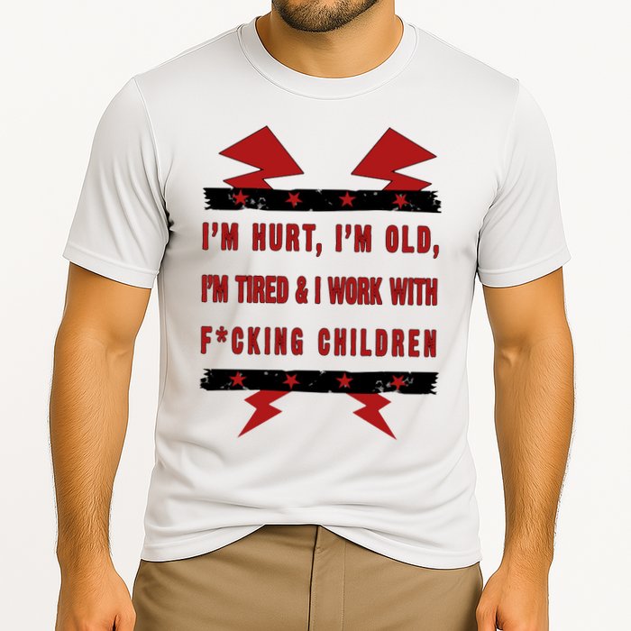 Im Hurt Im Old Im Tired I Work With Fcking Children Punk Cooling Performance Crew T-Shirt